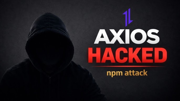 🚨 Cómo hackearon a Axios: el ataque a la cadena de suministro que puso en riesgo a millones